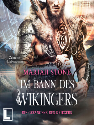 cover image of Die Gefangene des Kriegers--Im Bann des Wikingers, Band 5 (ungekürzt)